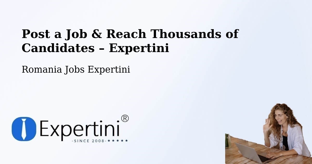 Post a Job in Huşi – Hire the Right Talent - Huşi, Romania Jobs Expertini