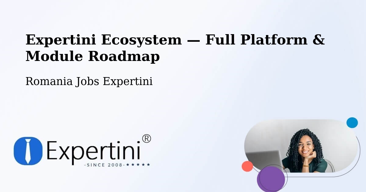 Expertini Ecosystem — Full Platform & Module Roadmap – Huşi