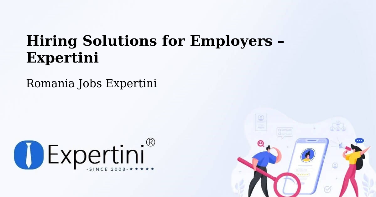 Hiring Solutions for Employers in Huşi - Huşi, Romania Jobs Expertini