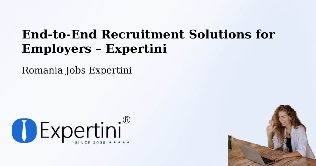 Recruitment Solutions for Employers – Huşi - Huşi, Romania Jobs Expertini