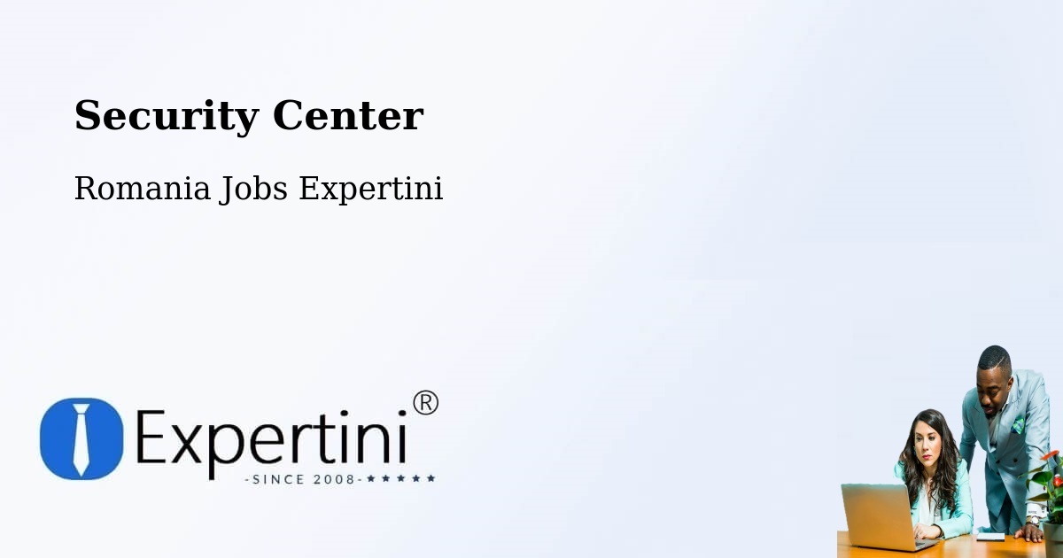Security & Compliance – Huşi - Romania Jobs Expertini